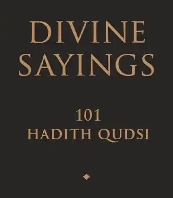 Divine Sayings - 101 Hadith Qudsi